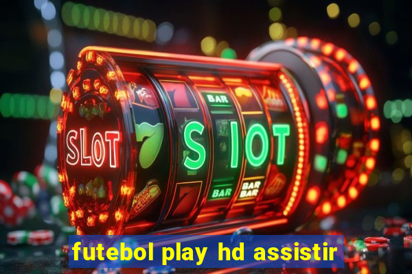 futebol play hd assistir